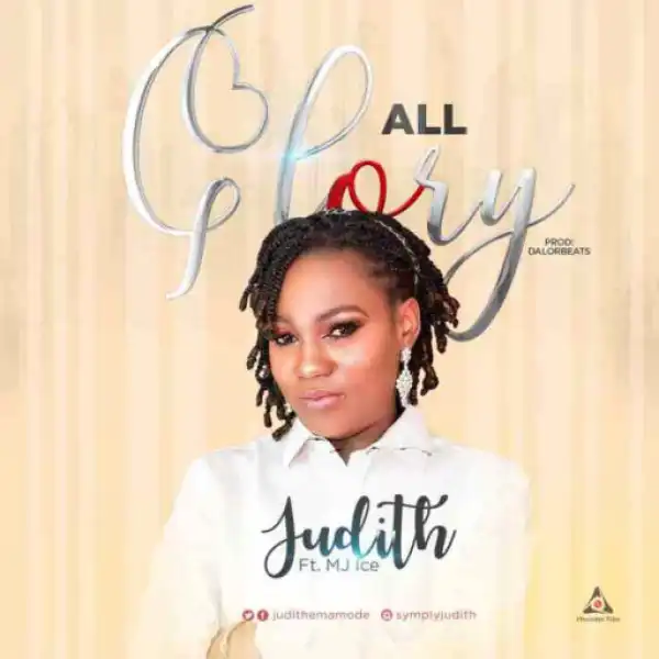 Judith - All Glory Ft. MJ Ice